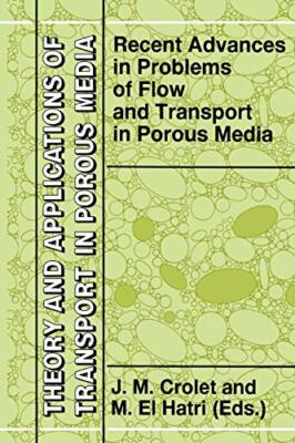 Recent Advances in Problems of Flow and Transport in Porous Media              