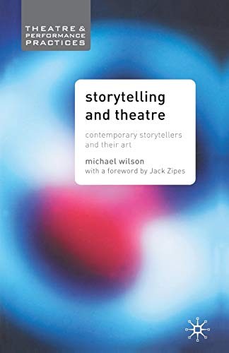Storytelling and Theatre: Contemporary Professional Storytellers