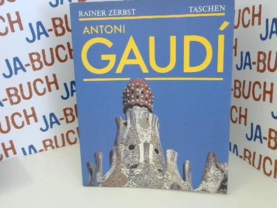 Antoni Gaudi Zerbst, Rainer: