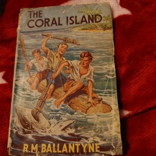 The Coral Island hardback by Ballantyne. R. M.