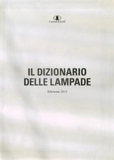 IL DIZIONARIO DELLE LAMPADE 2015 AA.VV. CATELLANI & SMITH 2015  BROSSURA