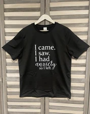 I Came, I Saw, I Had Anxiety, So I Left,  Black Unisex Short Sleeve T-shirt