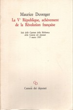 La V République, achèvement de la Révolution francaise - Maurice Duverger