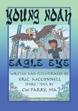 Young Noah Eagle Eye: Eagle Eye (Young Noah Adventure) by McConnell, Eric
