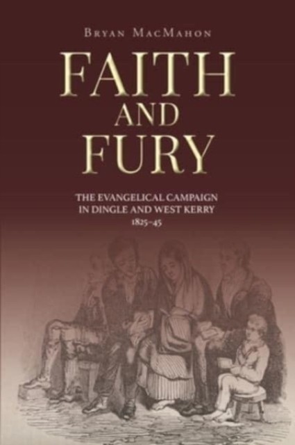 Faith and Fury: The evangelical campaign in Dingle by Bryan MacMahon PAPERBACK