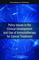 Policy Issues In The Clinical Development And Use Of Immunotherapy For Cancer...