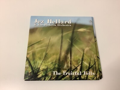 Jez Hellard & The Djukella Orchestra - The Fruitful Fells (CD Album 2021)