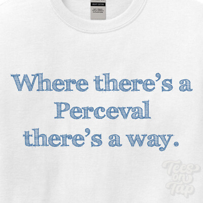 WO... PERCVAL THERE'S A WAY - WEISSES T-SHIRT Herren/Damen Name Geschenkidee