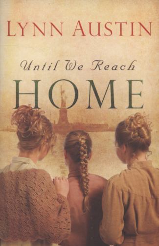 Until We Reach Home - paperback, 0764204955, Lynn Austin