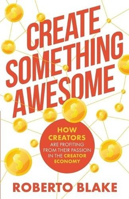 Roberto Blake Create Something Awesome (Paperback) Creator Economy Insider