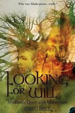 Looking For Will: My Bardic Quest with Shakespeare by Greg Bell (English) Paperb