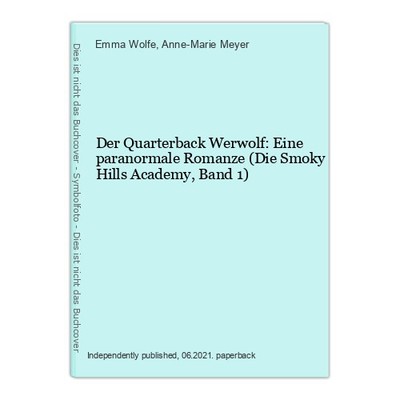 Der Quarterback Werwolf: Eine paranormale Romanze (Die Smoky Hills Academy, Band