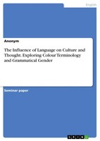 The Influence Of Language On Culture And Thought. Exploring Colour...