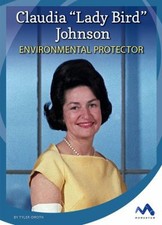 Claudia 'Lady Bird' Johnson : Environmental Protector Tyler Omoth