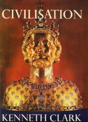 Civilisation: A Personal View by Kenneth Clark