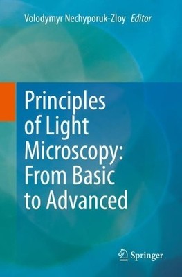 Principles of Light Microscopy: From Basic to Advanced - 9783031044762