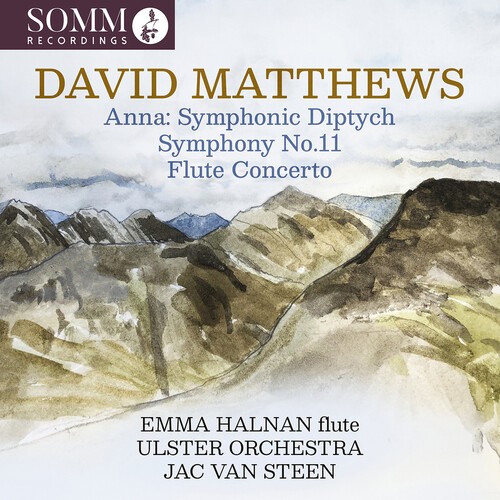 Emma Halnan - David Matthews: Anna: Symphonic Diptych; Symphony No. 11; Flute Co