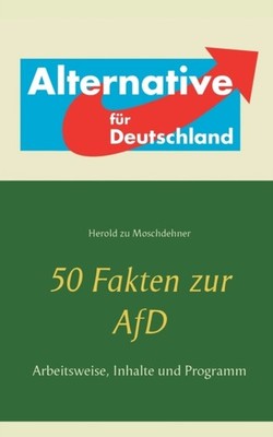 zu Moschdehner - 50 Fakten zur AfD Arbeitsweise Inhalte und Programm  - X555z