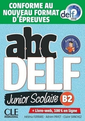 ABC DELF Junior Scolaire B2. Schülerbuch + DVD + Digital + Lösungen + Transkript