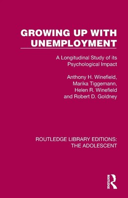 Growing Up with Unemployment A Longitudinal Study of its Psychological Impact