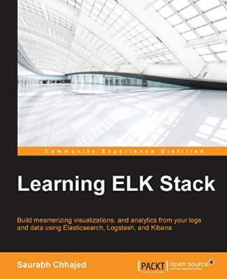 Learning ELK Stack by Saurabh Chhajed (Paperback, 2015)