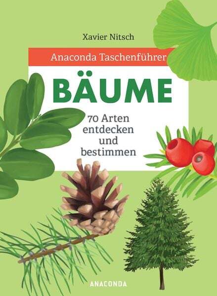 Anaconda Taschenführer Bäume. 70 Arten Entdecken Und Bestimmen -