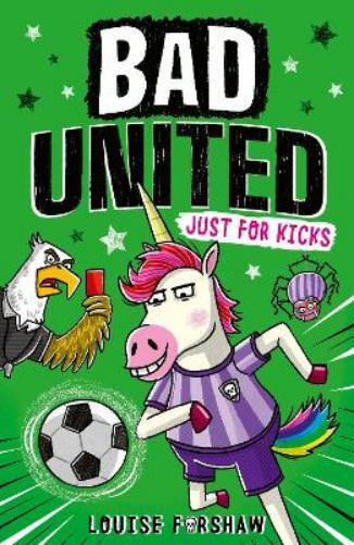 Louise Forshaw Bad United: Just For Kicks (Tascabile) Bad United