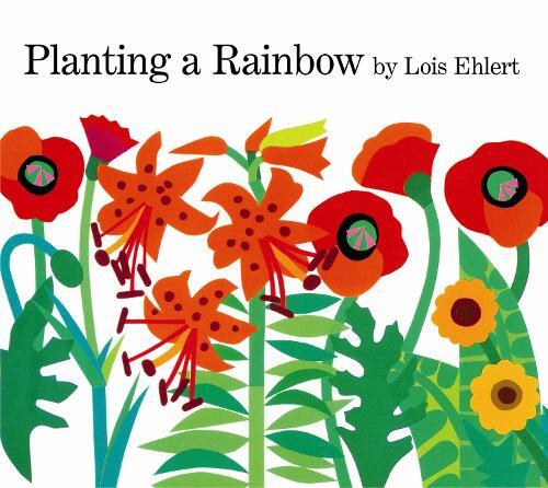 Lois Ehlert Planting a Rainbow (Copertina rigida)