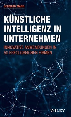 Künstliche Intelligenz in Unternehmen, Bernard Marr