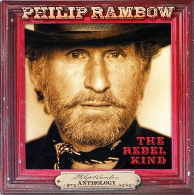 Rambow, Philip - The Rebel Kind  Anthology 1972-2020 CD NEU OVP