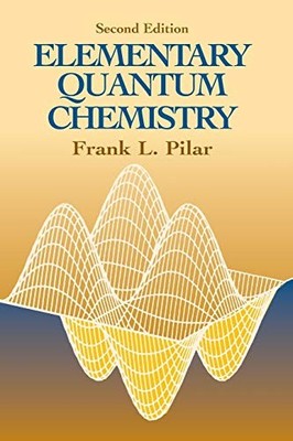 Elementary Quantum Chemistry, Second Edition (Dover Books on Che