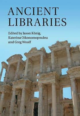 Ancient Libraries König Oikonomopoulou Woolf Paperback 9781316628843
