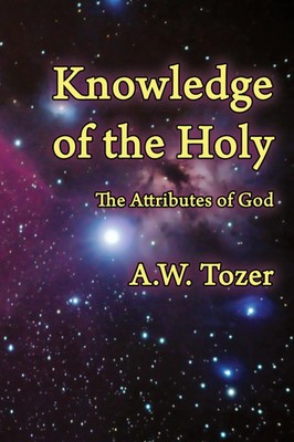 Knowledge of the Holy The Attributes of God A. W. Tozer Taschenbuch Englisch