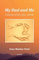 Daxa Manhar Patel - My Dad And Me A Journey Of Love... Loss... And L - G245Z