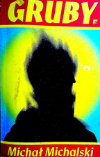 Gruby - Michat Michalski