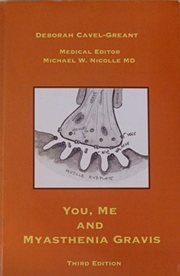 YOU, ME AND MYASTHENIA GRAVIS By Deborah Cavel-greant *Excellent Condition*