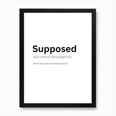 Supposed Definition Meaning 1 Art P Framed Wall Art Poster Canvas Print Picture