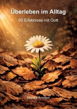 berleben im Alltag: 50 Erlebnisse mit Gott by Monika Ammon (German) Paperback Bo