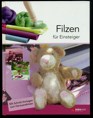 Filzen für Einsteiger -- Mit Schnittvorlagen -- Tandem Verlag --