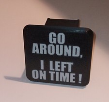 Funny- Go Around I Left On Time Trailer Hitch Cover Self-locking Need No Pin Funny- Go Around I Left On Time Trailer Hitch Cover Self-locking Need No Pin