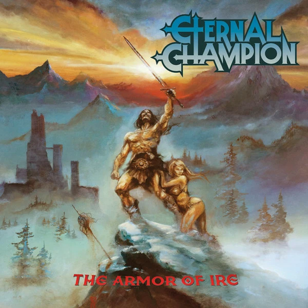 ETERNAL CHAMPION - The Armor of Ire (NEW*US EPIC METAL KILLER*VISIGOTH*WARLORD)
