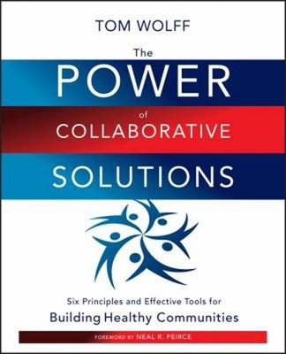 The Power of Collaborative Solutions : Six Principles and Effecti