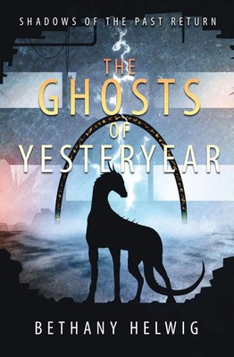 Bethany Helwig | The Ghosts of Yesteryear | Taschenbuch | Englisch (2017)