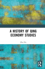 A History of Qing Economy Studies by Zhu Hu Hardcover Book