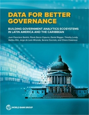 Data for Better Governance: Building Government Analytics Ecosystems in Latin Am