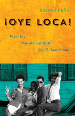 Oye Loca - Paperback NEW Susana Pena 2013-08-01