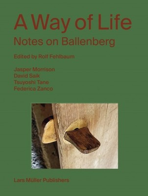 A Way of Life: Notes on Ballenberg by Rolf Fehlbaum HARDBACK 9783037787267