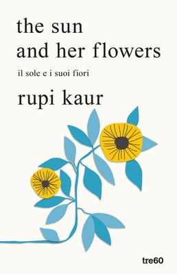 Die Sonne und ihre Blumen. Die Sonne und ihre Blumen - Kaur Rupi