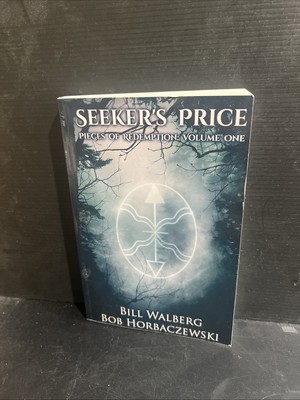 SIGNED by Both SEEKER'S PRICE (PIECES OF REDEMPTION) (VOLUME 1) Bill Walberg PB