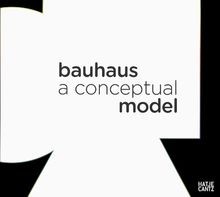 Modell Bauhaus: A Conceptual Model. 1919-2009 von keiner | Buch | Zustand gut